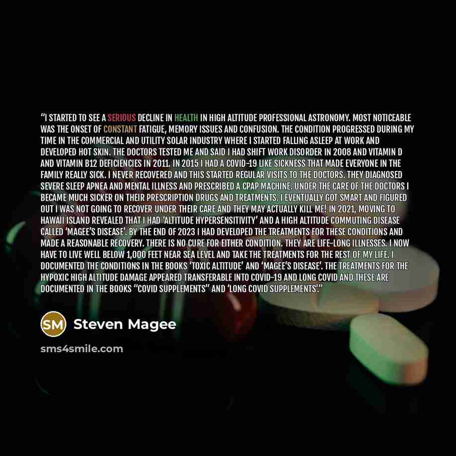 “I started to see a serious decline in health in high altitude professional astronomy. Most noticeable was the onset of constant fatigue, memory issues and confusion. The condition progressed during my time in the commercial and utility solar industry where I started falling asleep at work and…” quote by Steven Magee