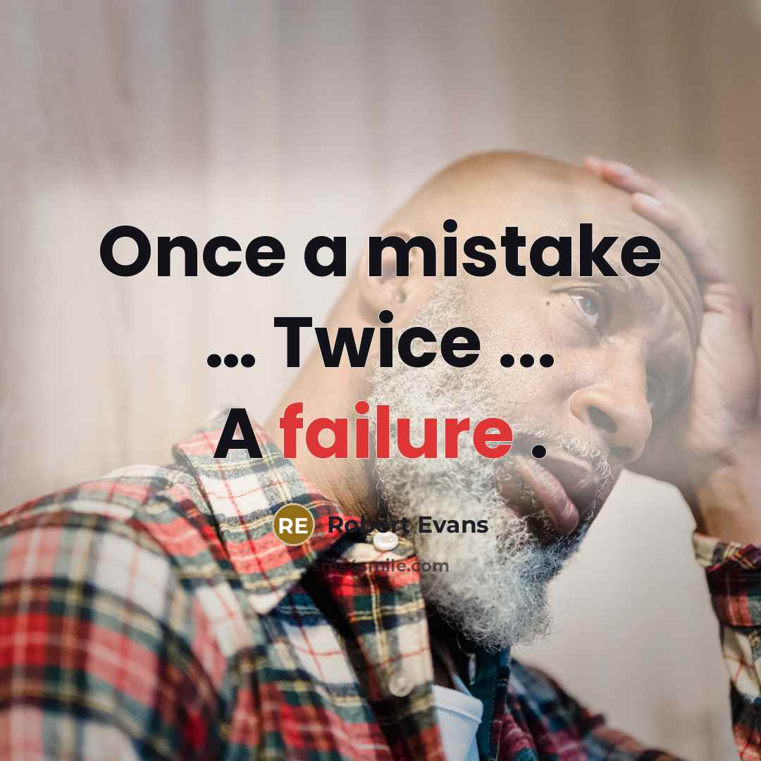 “Once a mistake … Twice ... A failure .” quote by Robert Evans