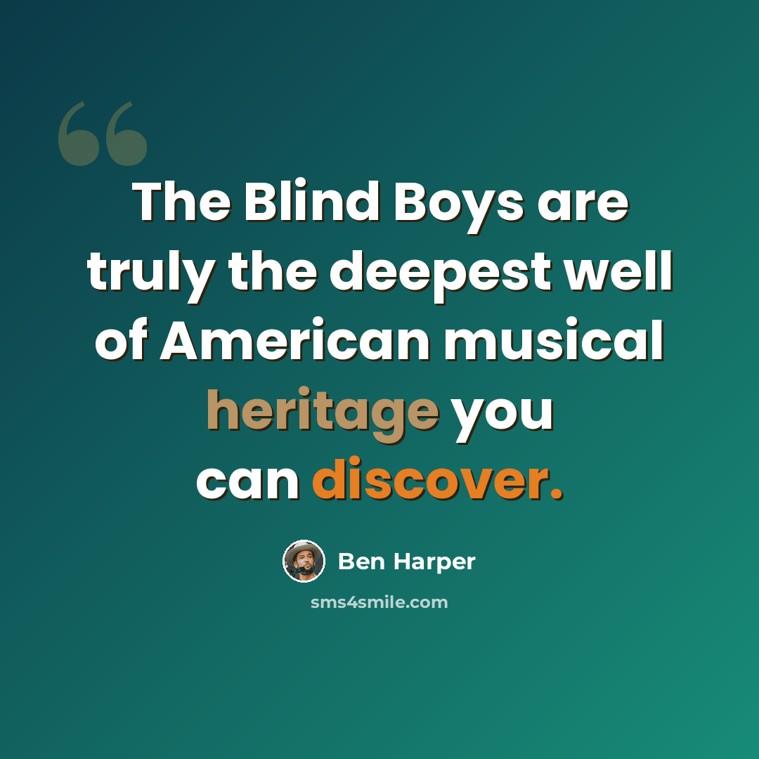 “The Blind Boys are truly the deepest well of American musical heritage you can discover.” quote by Ben Harper