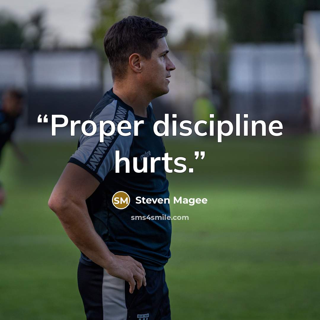 “Proper discipline hurts.” quote by Steven Magee
