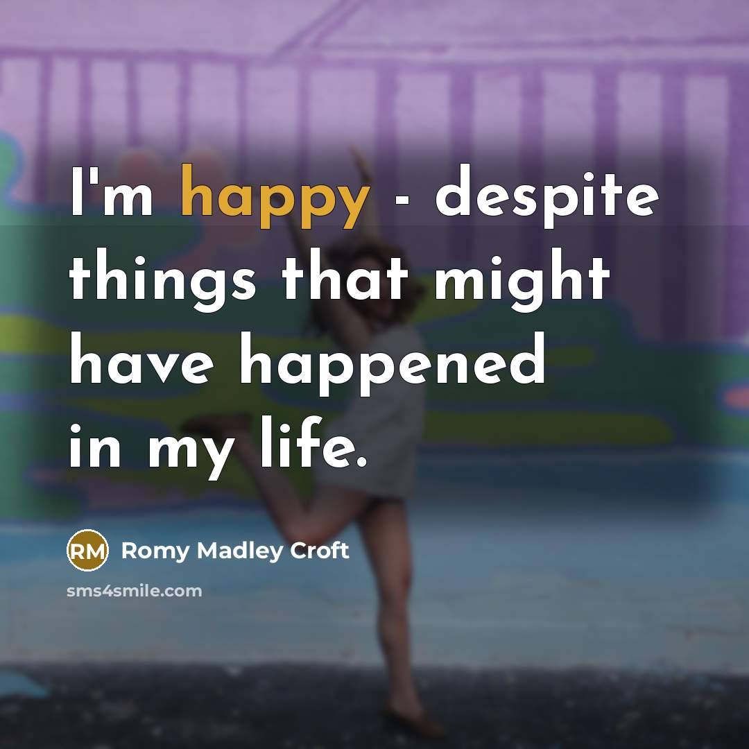 “I'm happy - despite things that might have happened in my life.” quote by Romy Madley Croft