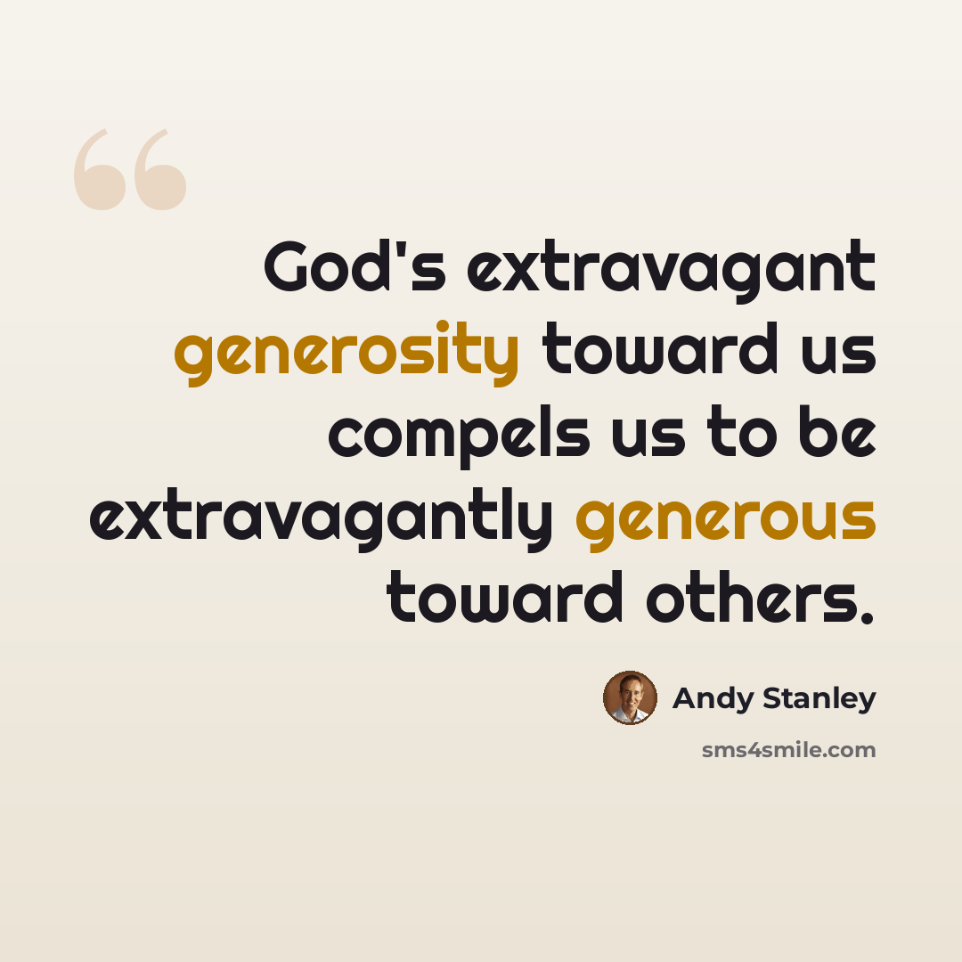 “God's extravagant generosity toward us compels us to be extravagantly generous toward others.” quote by Andy Stanley