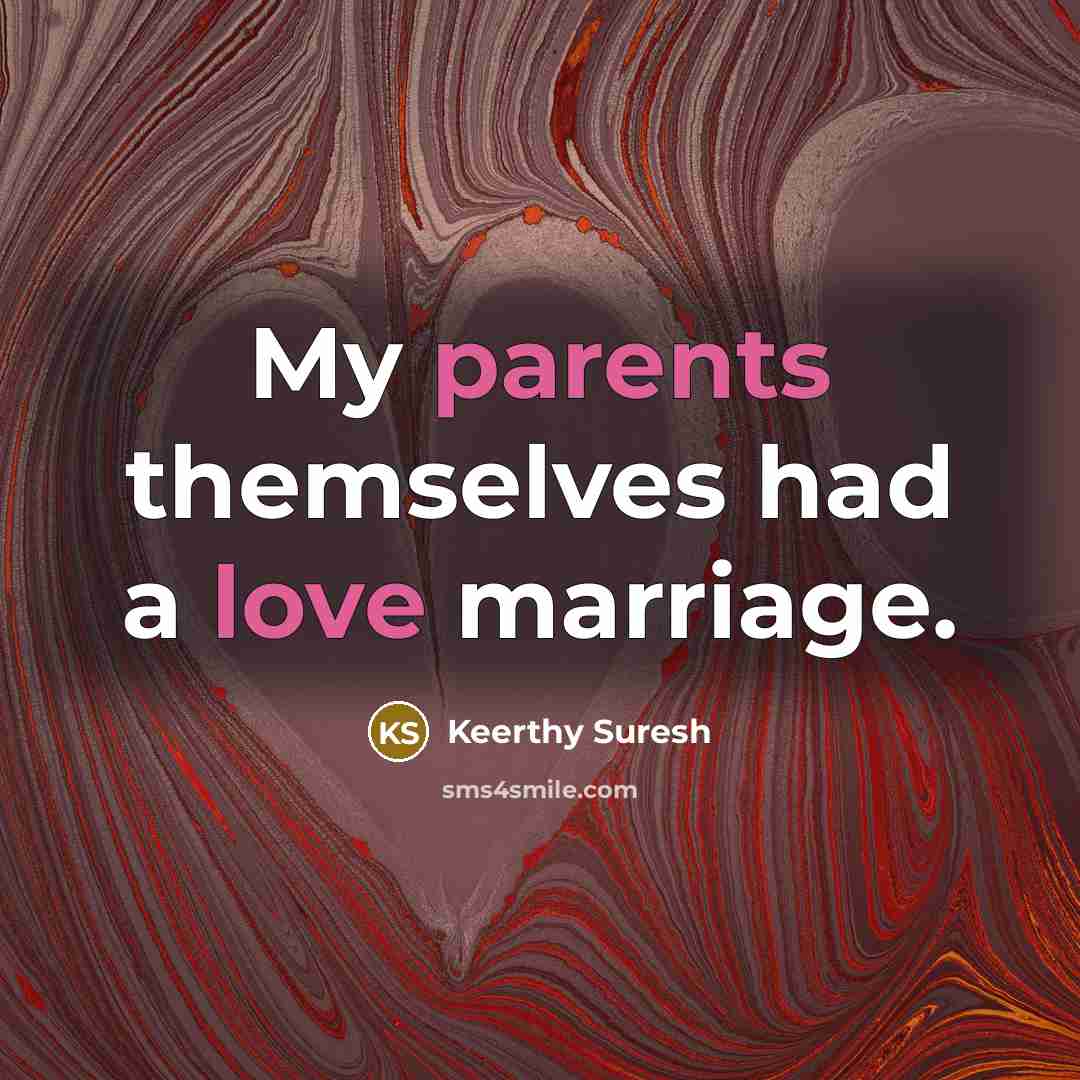 “My parents themselves had a love marriage.” quote by Keerthy Suresh