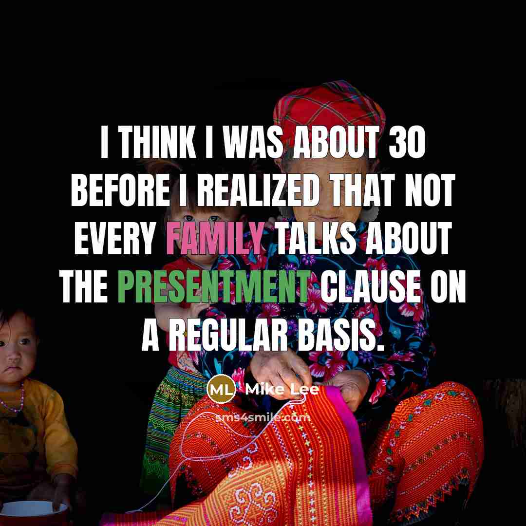 “I think I was about 30 before I realized that not every family talks about the presentment clause on a regular basis.” quote by Mike Lee