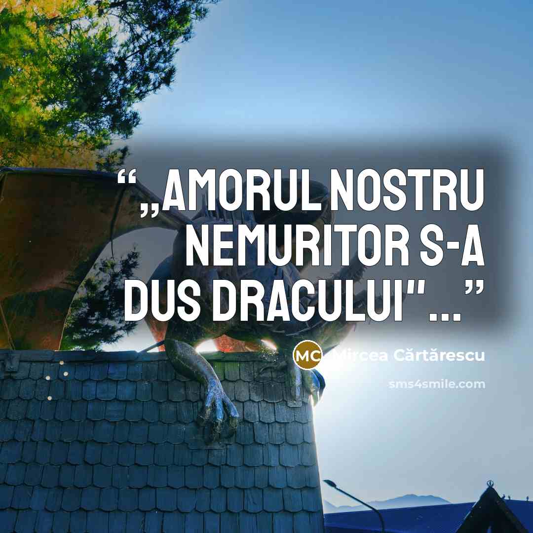“„amorul nostru nemuritor s-a dus dracului"...” quote by Mircea Cărtărescu