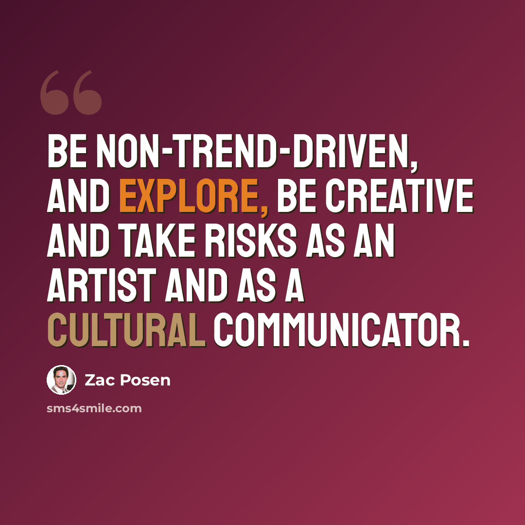 “Be non-trend-driven, and explore, be creative and take risks as an artist and as a cultural communicator.” quote by Zac Posen