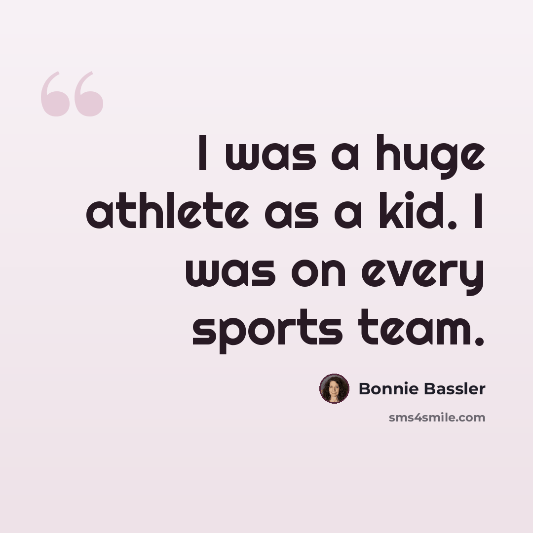 “I was a huge athlete as a kid. I was on every sports team.” quote by Bonnie Bassler