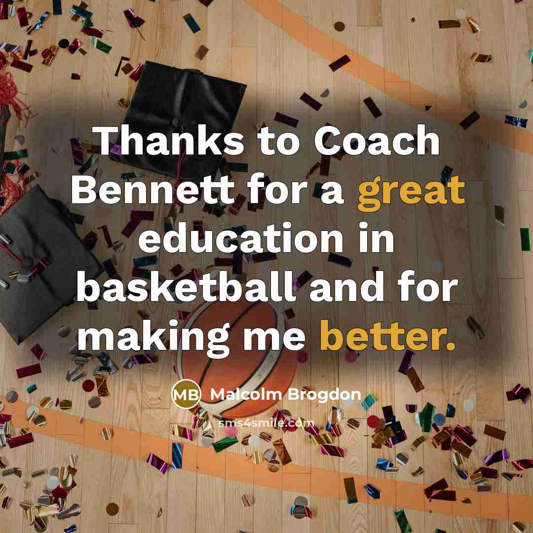 “Thanks to Coach Bennett for a great education in basketball and for making me better.” quote by Malcolm Brogdon