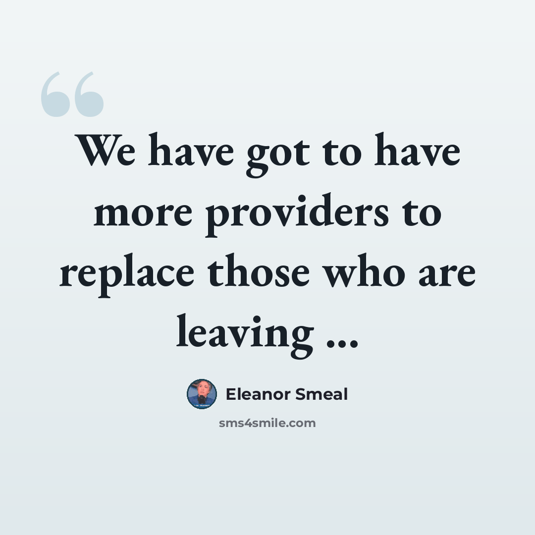 “We have got to have more providers to replace those who are leaving ...” quote by Eleanor Smeal