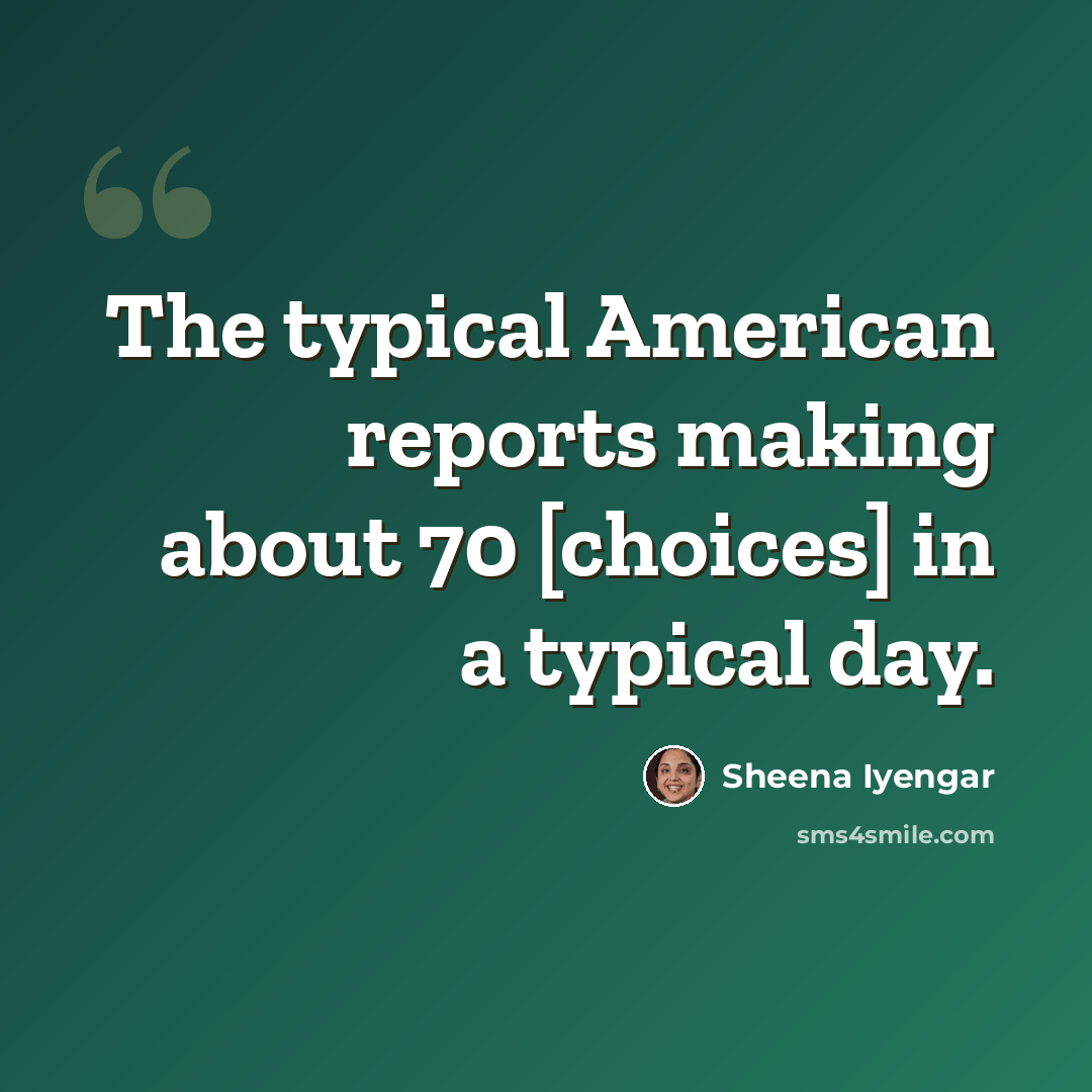 “The typical American reports making about 70 [choices] in a typical day.” quote by Sheena Iyengar
