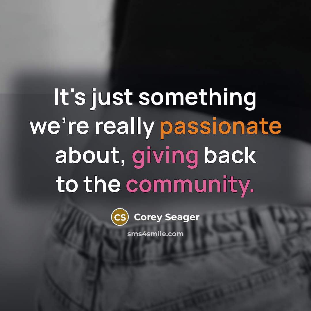 “It's just something we're really passionate about, giving back to the community.” quote by Corey Seager