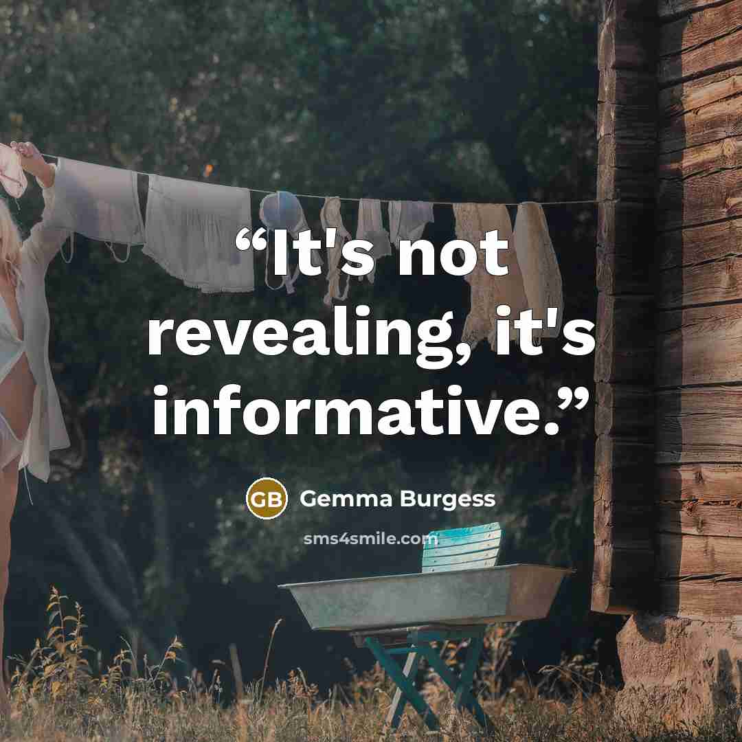 “It's not revealing, it's informative.” quote by Gemma Burgess