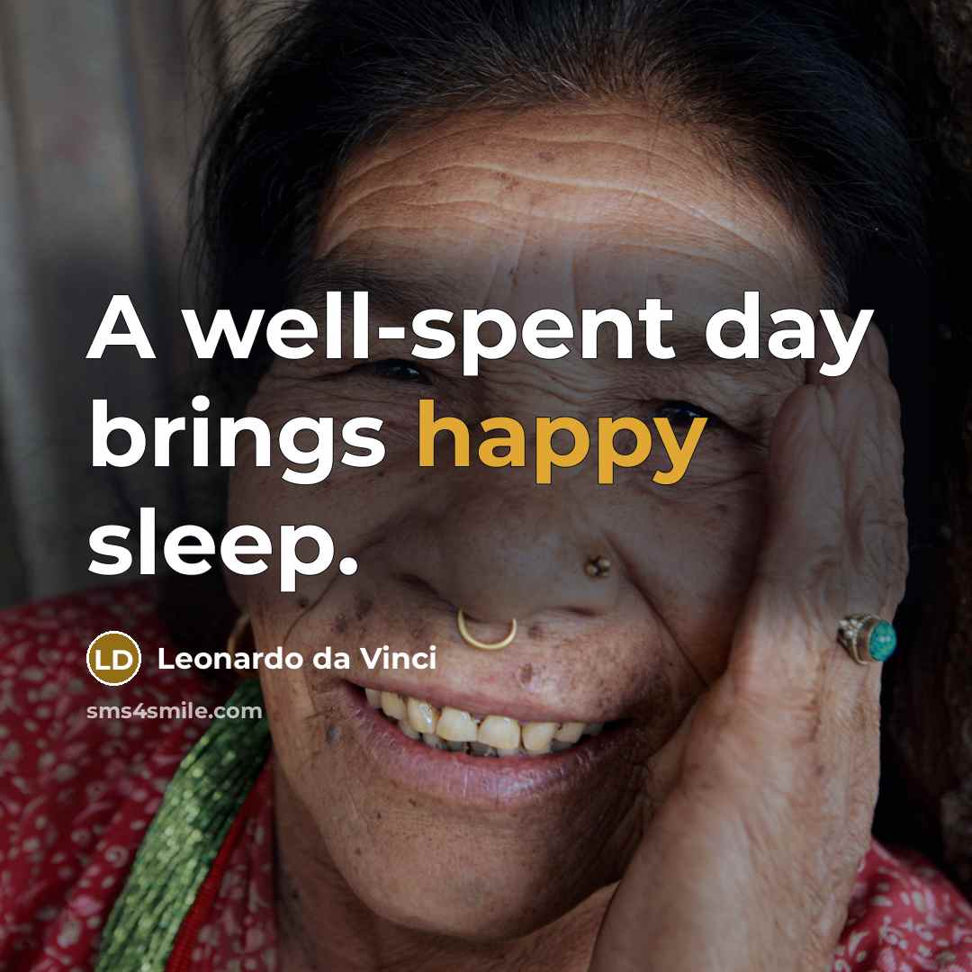 “A well-spent day brings happy sleep.” quote by Leonardo da Vinci