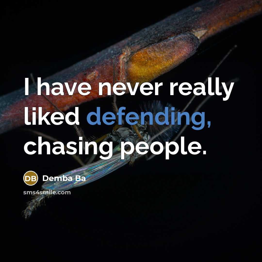 “I have never really liked defending, chasing people.” quote by Demba Ba