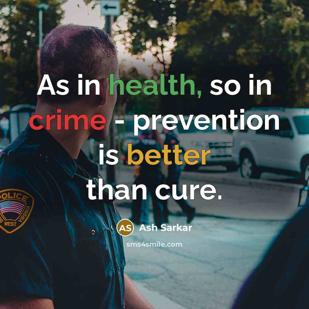 “As in health, so in crime - prevention is better than cure.” quote by Ash Sarkar