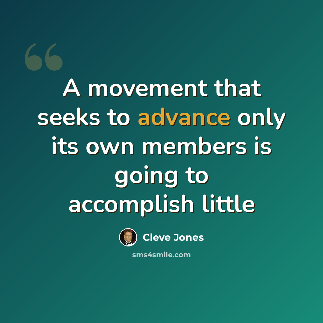 “A movement that seeks to advance only its own members is going to accomplish little” quote by Cleve Jones