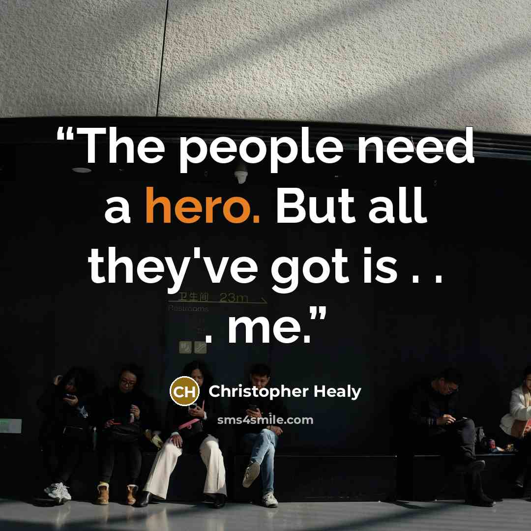 “The people need a hero. But all they've got is . . . me.” quote by Christopher Healy