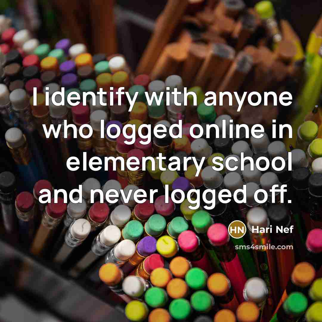 “I identify with anyone who logged online in elementary school and never logged off.” quote by Hari Nef