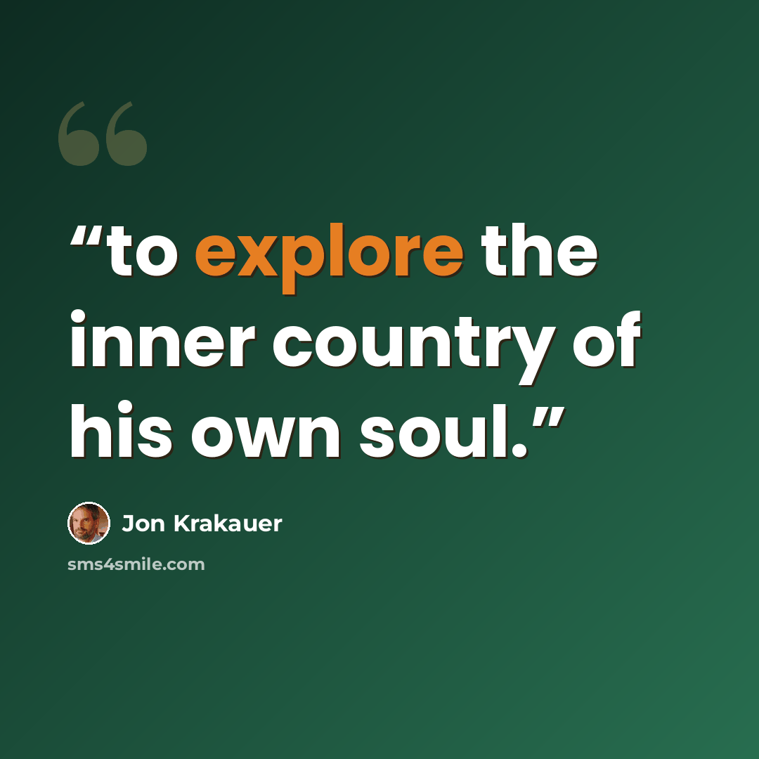 “to explore the inner country of his own soul.” quote by Jon Krakauer