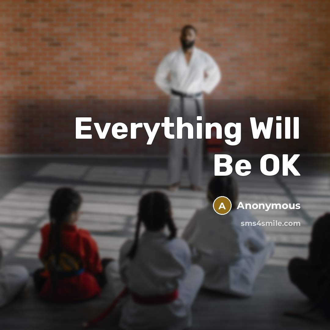 “Everything Will Be OK” quote by Anonymous