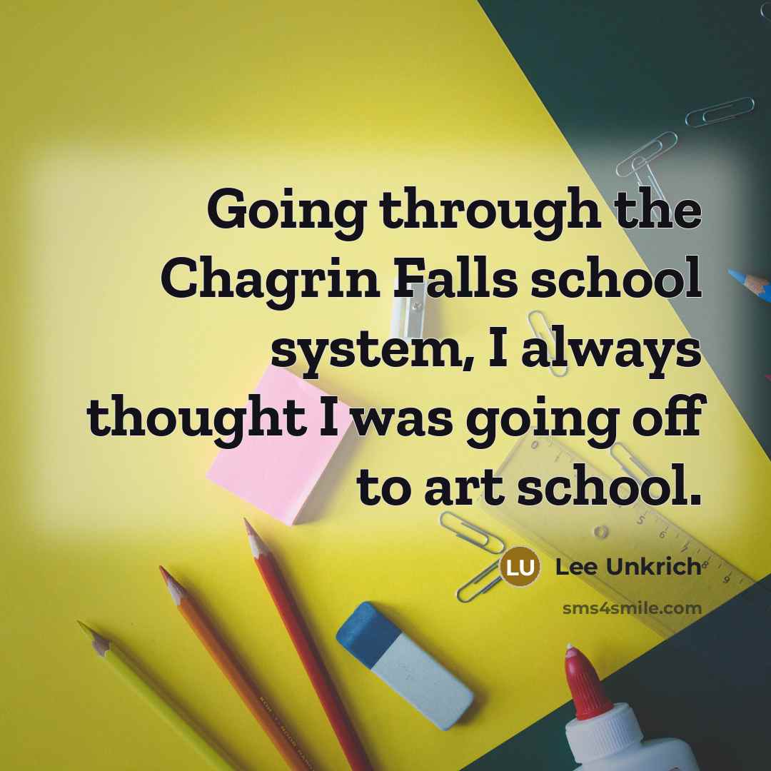 “Going through the Chagrin Falls school system, I always thought I was going off to art school.” quote by Lee Unkrich