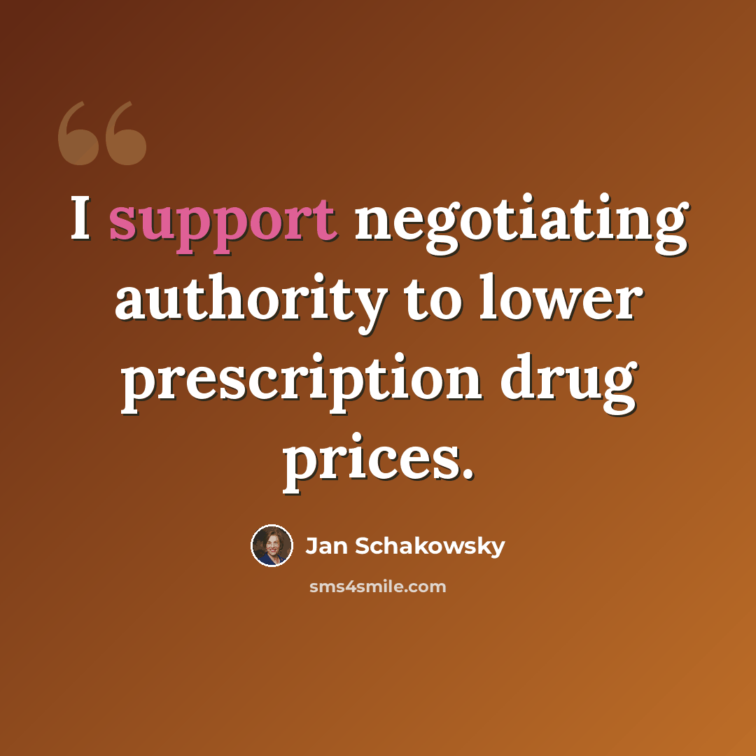 “I support negotiating authority to lower prescription drug prices.” quote by Jan Schakowsky