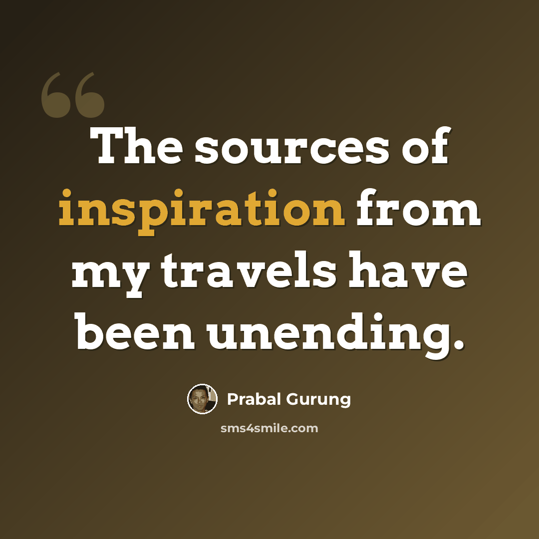 “The sources of inspiration from my travels have been unending.” quote by Prabal Gurung