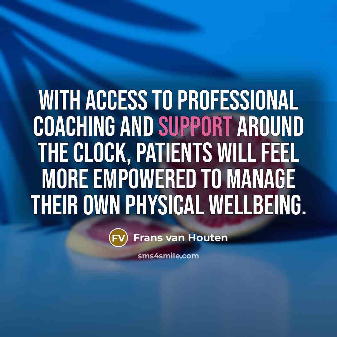“With access to professional coaching and support around the clock, patients will feel more empowered to manage their own physical wellbeing.” quote by Frans van Houten