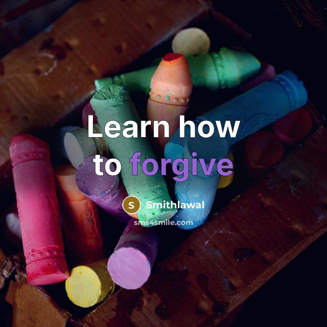 “Learn how to forgive” quote by Smithlawal