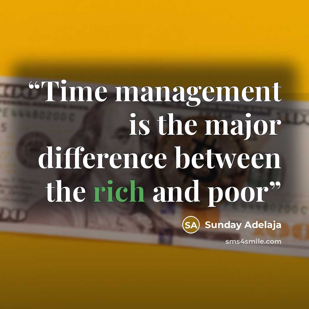 “Time management is the major difference between the rich and poor” quote by Sunday Adelaja