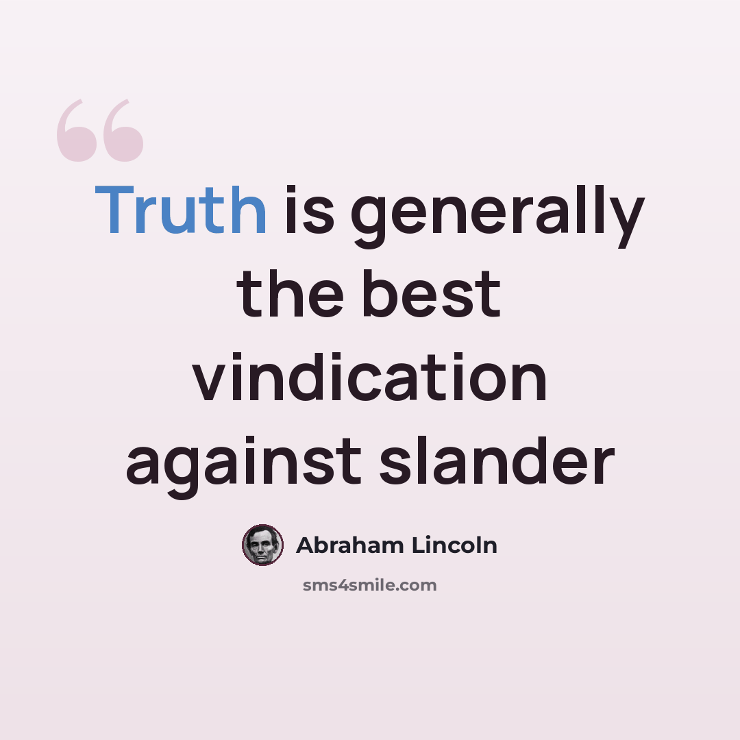 “Truth is generally the best vindication against slander” quote by Abraham Lincoln