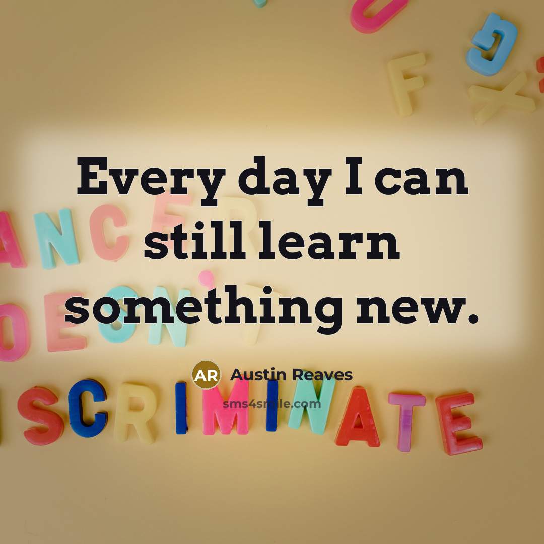 “Every day I can still learn something new.” quote by Austin Reaves