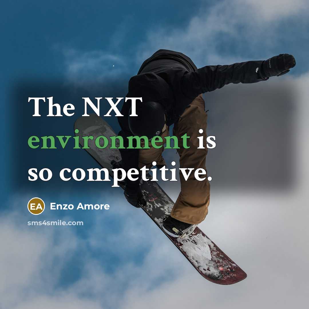 “The NXT environment is so competitive.” quote by Enzo Amore