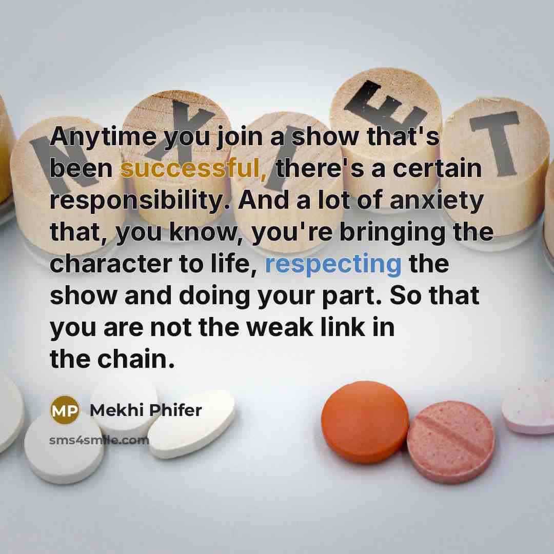 “Anytime you join a show that's been successful, there's a certain responsibility. And a lot of anxiety that, you know, you're bringing the character to life, respecting the show and doing your part. So that you are not the weak link in the chain.” quote by Mekhi Phifer