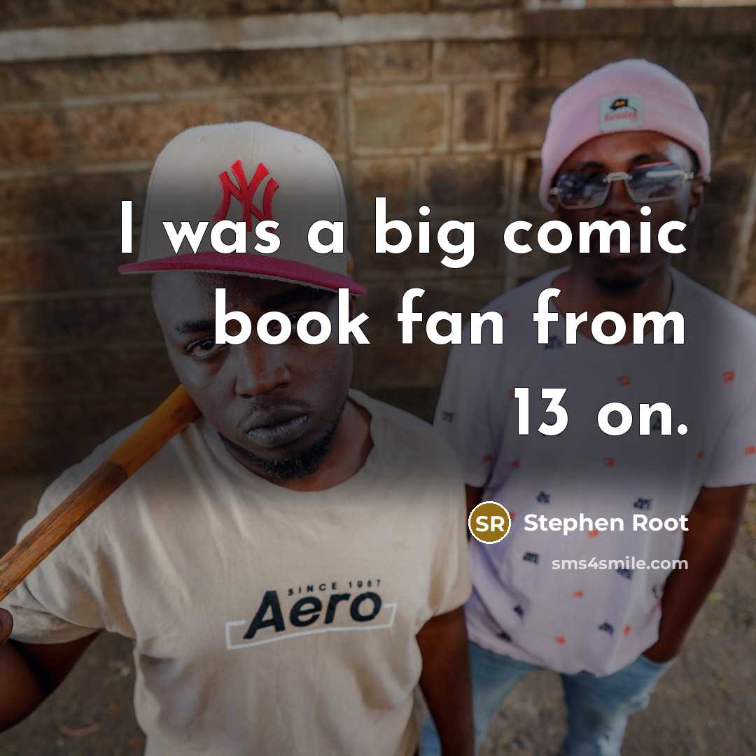 “I was a big comic book fan from 13 on.” quote by Stephen Root