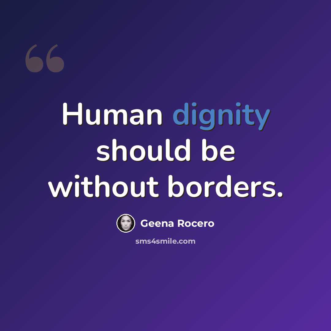 “Human dignity should be without borders.” quote by Geena Rocero
