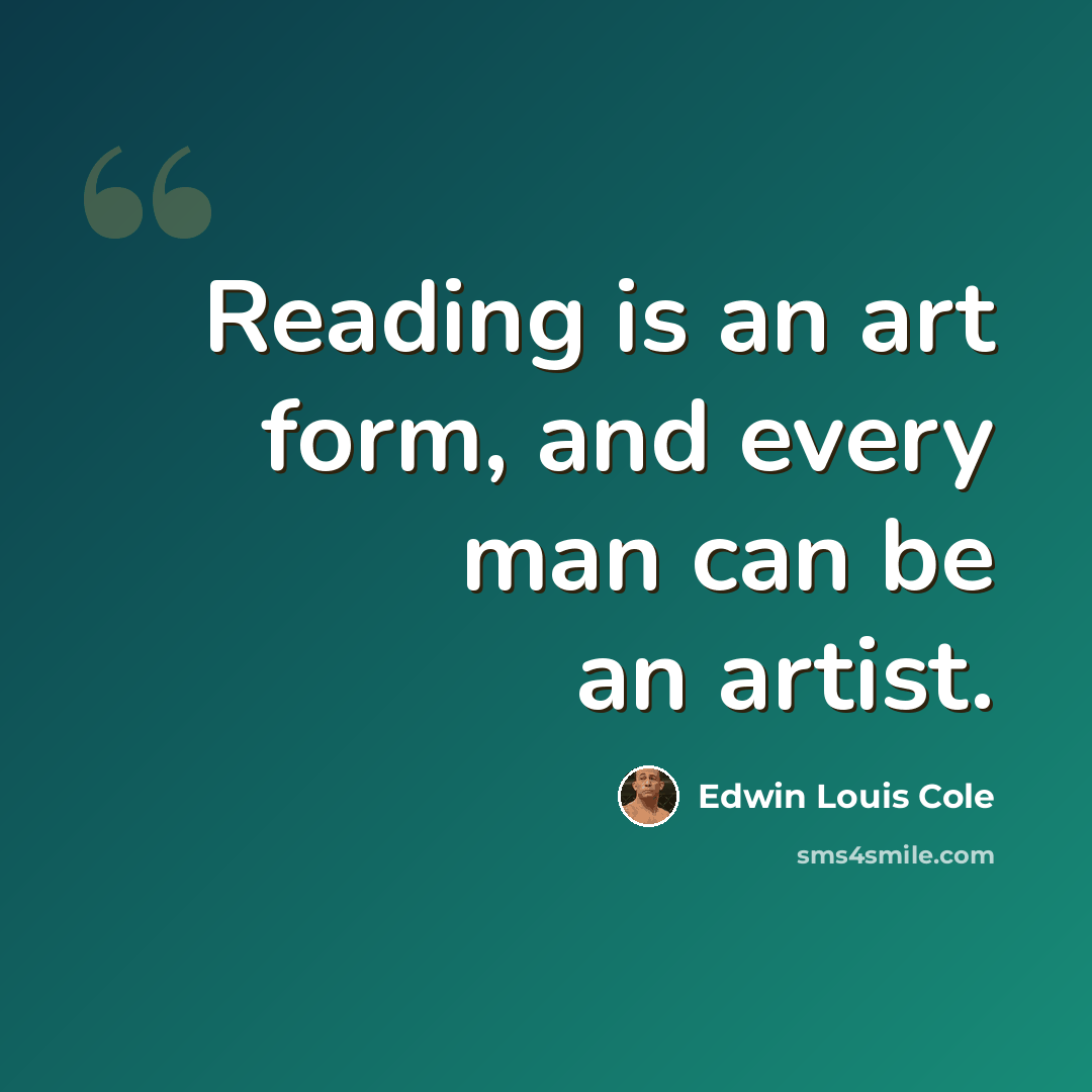 “Reading is an art form, and every man can be an artist.” quote by Edwin Louis Cole