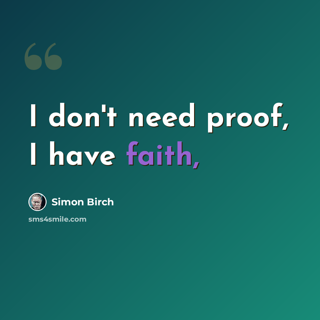 “I don't need proof, I have faith,” quote by Simon Birch