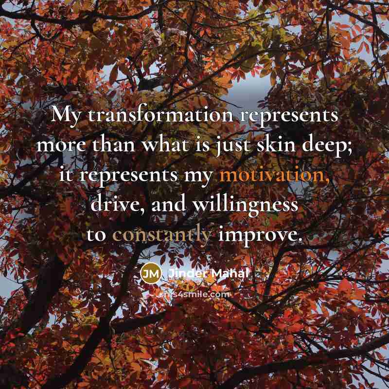“My transformation represents more than what is just skin deep; it represents my motivation, drive, and willingness to constantly improve.” quote by Jinder Mahal