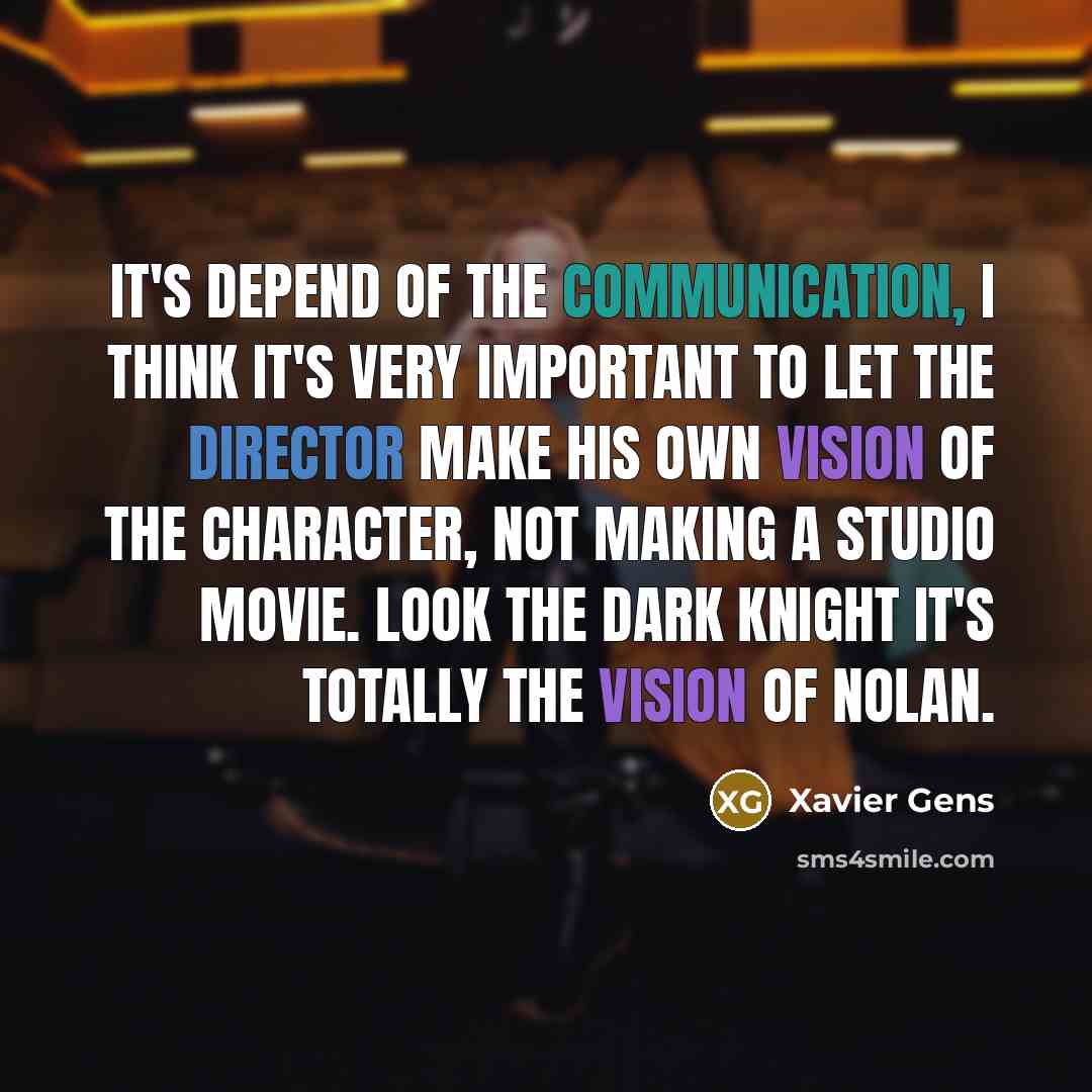 “It's depend of the communication, I think it's very important to let the director make his own vision of the character, not making a studio movie. Look the Dark Knight it's totally the vision of Nolan.” quote by Xavier Gens
