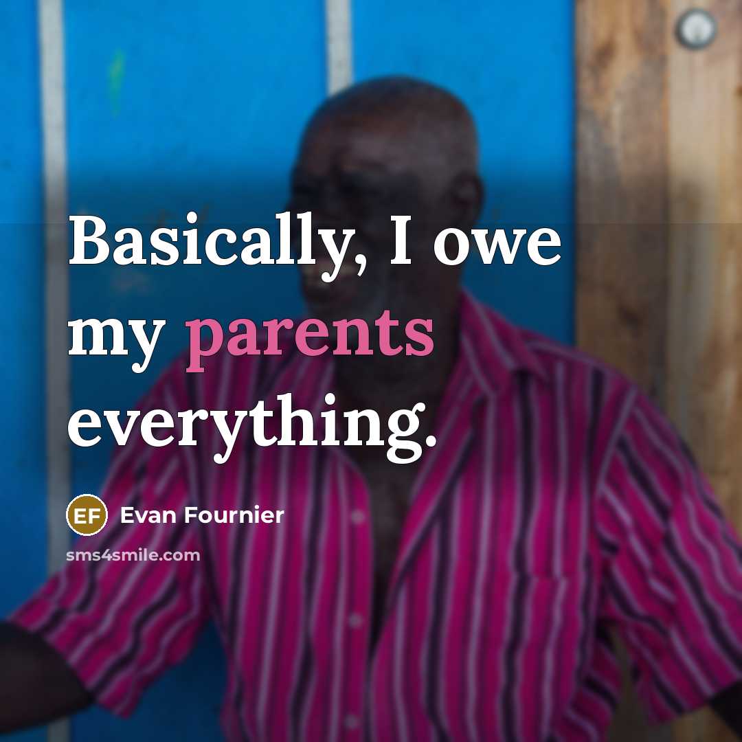 “Basically, I owe my parents everything.” quote by Evan Fournier