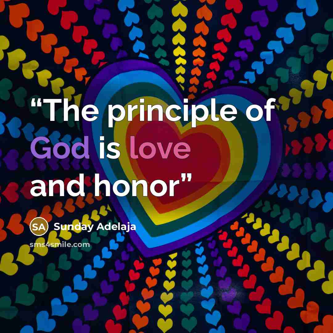 “The principle of God is love and honor” quote by Sunday Adelaja