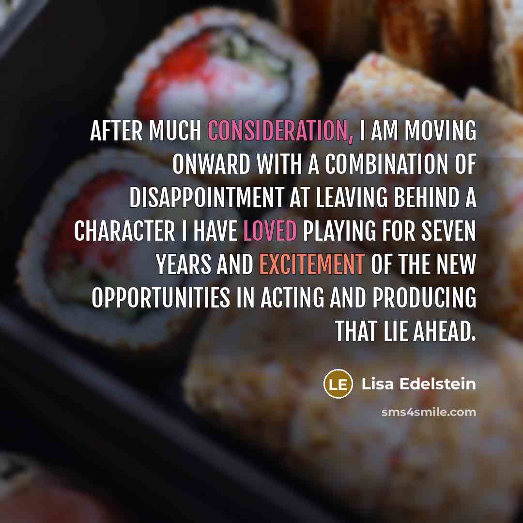“After much consideration, I am moving onward with a combination of disappointment at leaving behind a character I have loved playing for seven years and excitement of the new opportunities in acting and producing that lie ahead.” quote by Lisa Edelstein