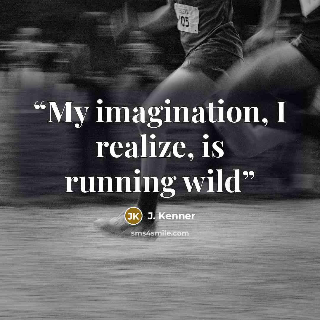 “My imagination, I realize, is running wild” quote by J. Kenner