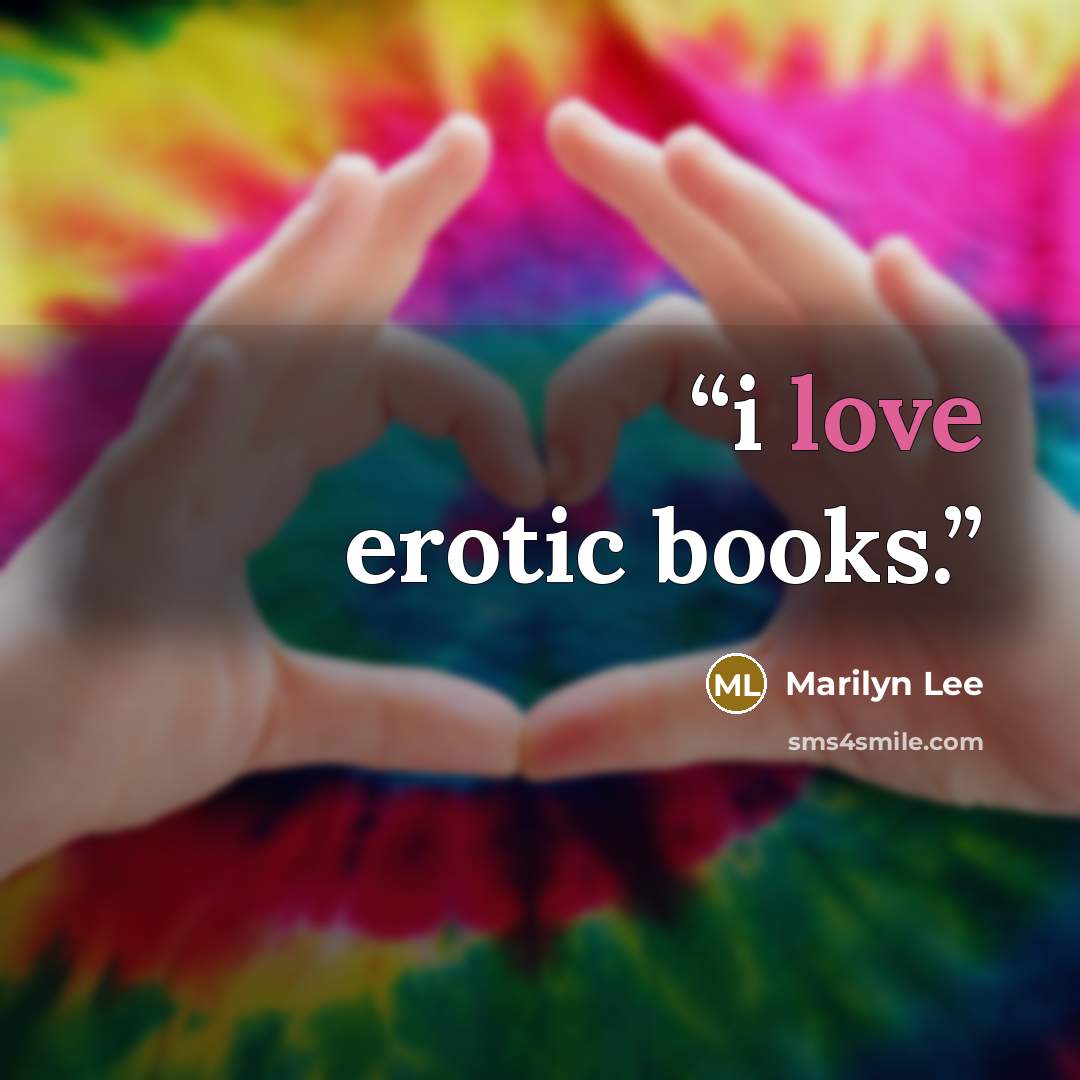 “i love erotic books.” quote by Marilyn Lee