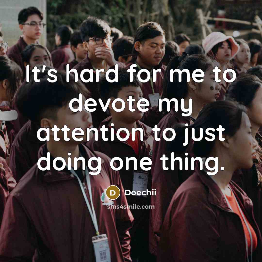 “It's hard for me to devote my attention to just doing one thing.” quote by Doechii