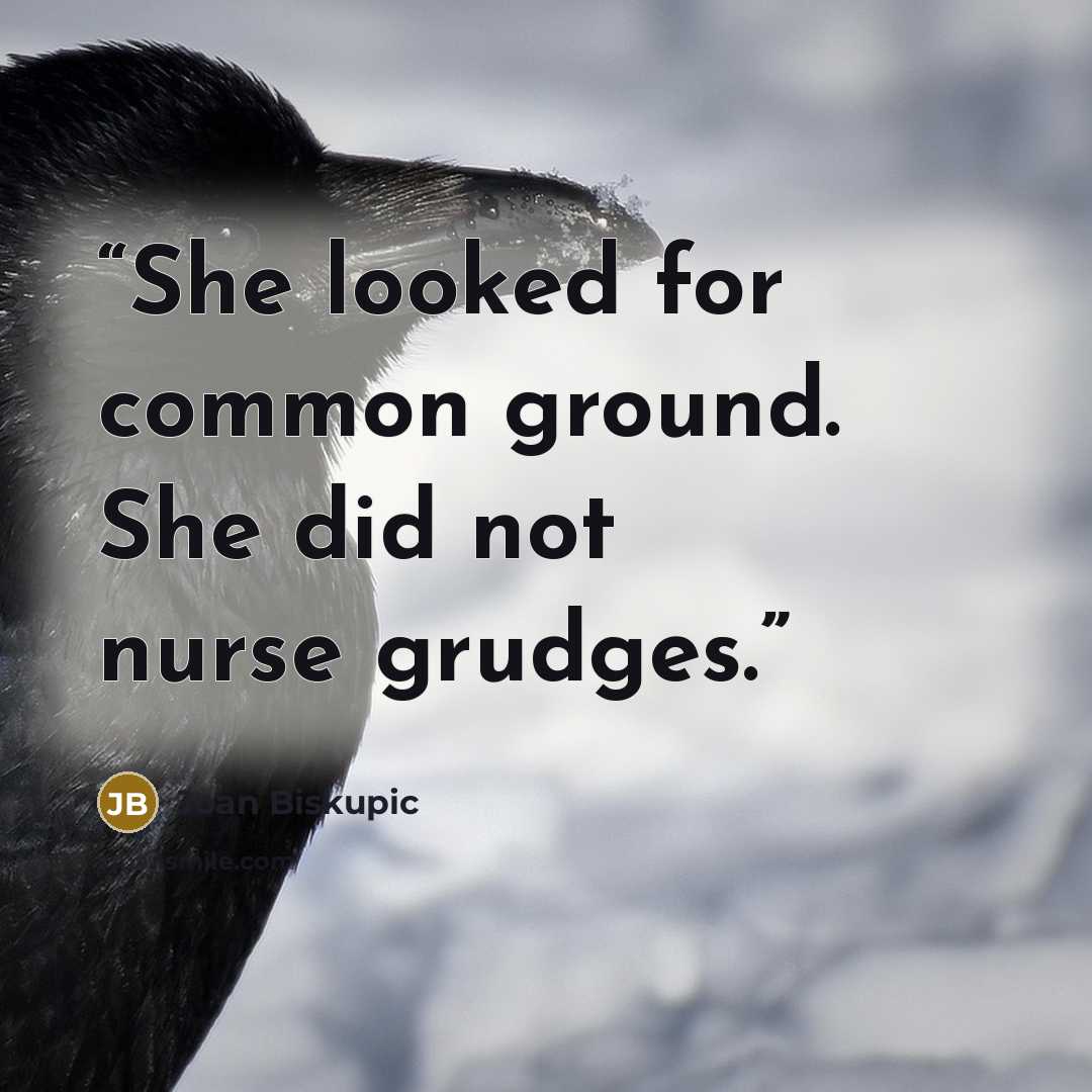 “She looked for common ground. She did not nurse grudges.” quote by Joan Biskupic