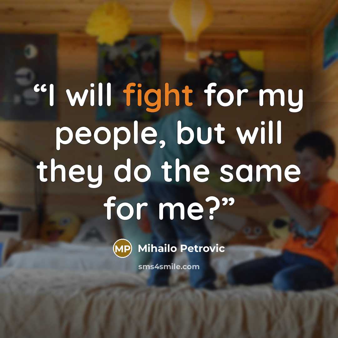 “I will fight for my people, but will they do the same for me?” quote by Mihailo Petrovic