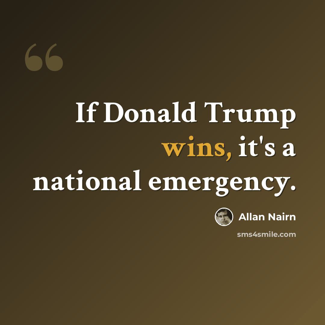 “If Donald Trump wins, it's a national emergency.” quote by Allan Nairn