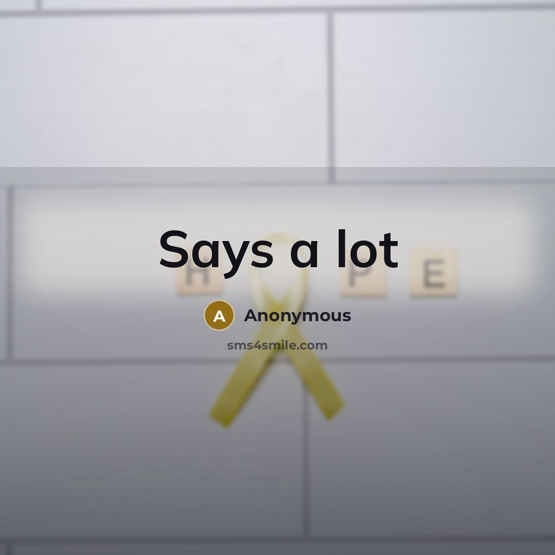 “Says a lot” quote by Anonymous